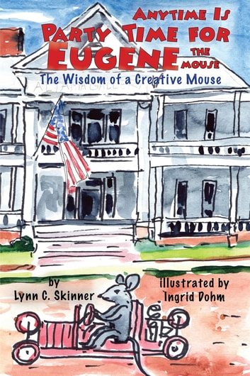 Anytime is Party Time for Eugene the Mouse: The Wisdom of a Creative Mouse