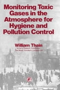 Monitoring Toxic Gases in the Atmosphere for Hygiene and Pollution Control: Pergamon International Library of Science, Technology, Engineering and Soc