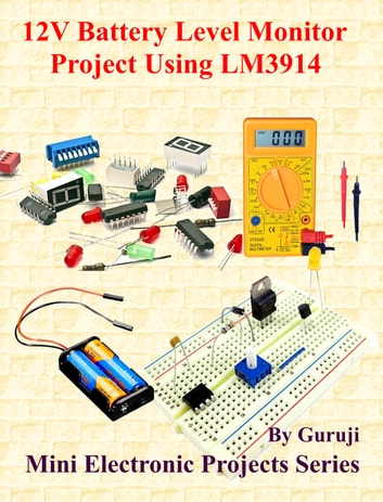 12V Battery Level Monitor Project Using LM3914: Build and Learn Electronics