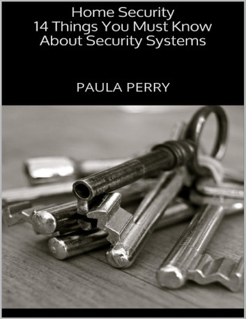 Home Security: 14 Things You Must Know About Security Systems