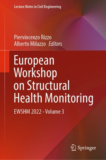 European Workshop on Structural Health Monitoring: EWSHM 2022 - Volume 3