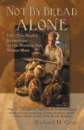 Not By Bread Alone