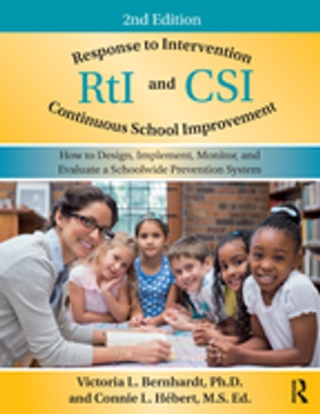 Response to Intervention and Continuous School Improvement: How to Design, Implement, Monitor, and Evaluate a Schoolwide Prevention System