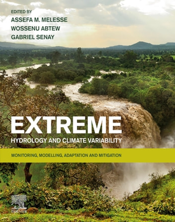 Extreme Hydrology and Climate Variability: Monitoring, Modelling, Adaptation and Mitigation