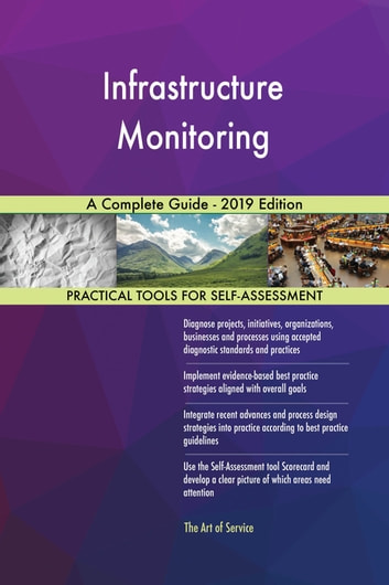 Infrastructure Monitoring A Complete Guide - 2019 Edition