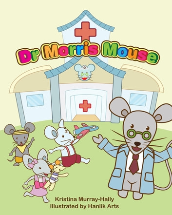 Dr Morris Mouse: A Cute Children's Book about Fun Learning and ADHD