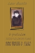 Lev Gunin, 6 Préludes pour violon et piano (les partitions et la préface) 6 Preludes for Violin and Piano (scores, preface)