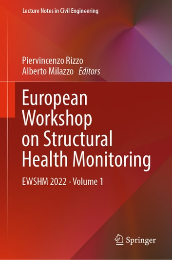 European Workshop on Structural Health Monitoring: EWSHM 2022 - Volume 1