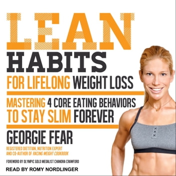 Lean Habits For Lifelong Weight Loss: Mastering 4 Core Eating Behaviors to Stay Slim Forever