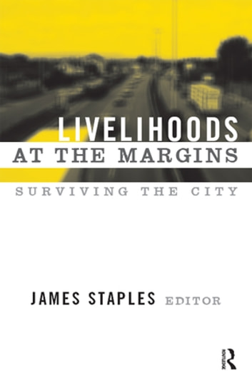 Livelihoods at the Margins: Surviving the City