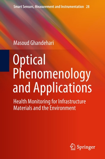 Optical Phenomenology and Applications: Health Monitoring for Infrastructure Materials and the Environment