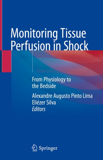 Monitoring Tissue Perfusion in Shock: From Physiology to the Bedside