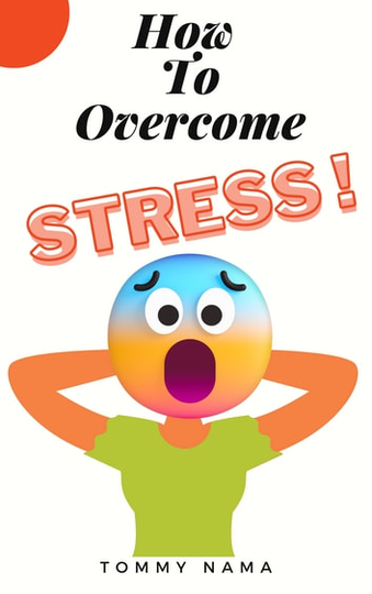 How to Overcome Stress