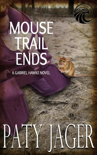 Mouse Trail Ends: Gabriel Hawke Novel, #2