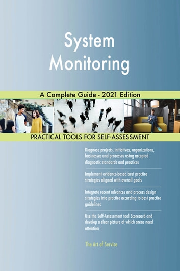 System Monitoring A Complete Guide - 2021 Edition