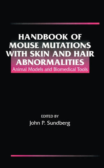 Handbook of Mouse Mutations with Skin and Hair Abnormalities: Animal Models and Biomedical Tools