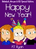 Happy New Year! (Rebekah, Mouse & RJ: Special Edition)
