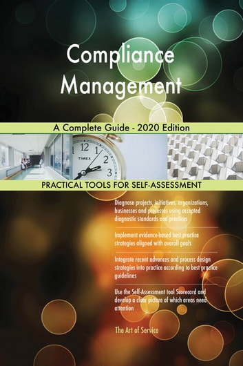 Compliance Management A Complete Guide - 2020 Edition