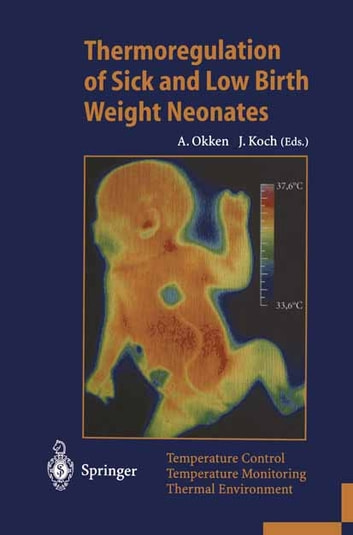 Thermoregulation of Sick and Low Birth Weight Neonates: Temperature Control. Temperature Monitoring. Thermal Environment