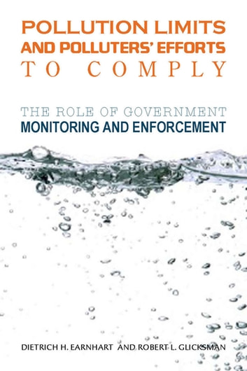 Pollution Limits and Polluters' Efforts to Comply: The Role of Government Monitoring and Enforcement