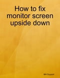 How to fix monitor screen upside down