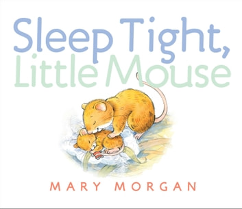 Sleep Tight, Little Mouse