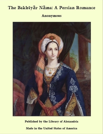 The Bakhtyar Nama: A Persian Romance