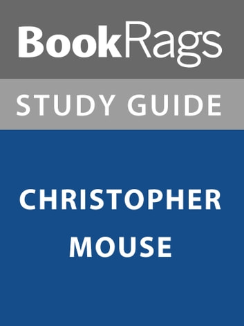 Summary & Study Guide: Christopher Mouse