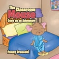 The Classroom Mouse Goes on an Adventure