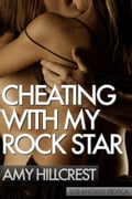 Cheating With My Rock Star: Los Angeles Erotica