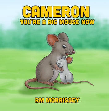 Cameron You're a Big Mouse Now