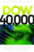 Dow 40,000: Strategies for Profiting From the Greatest Bull Market in History