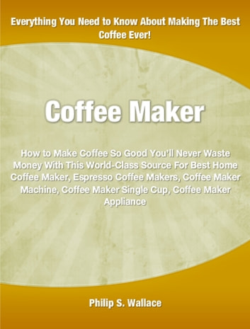 Coffee Maker: A Single Source For Best Home Coffee Maker, Espresso Coffee Makers, Coffee Maker Machine, Coffee Maker Single Cup, Coffee Maker Appliance
