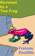 Ravished by a Tree Frog