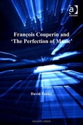 Fran ois Couperin and 'The Perfection of Music'