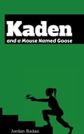 Kaden and a Mouse Named Goose