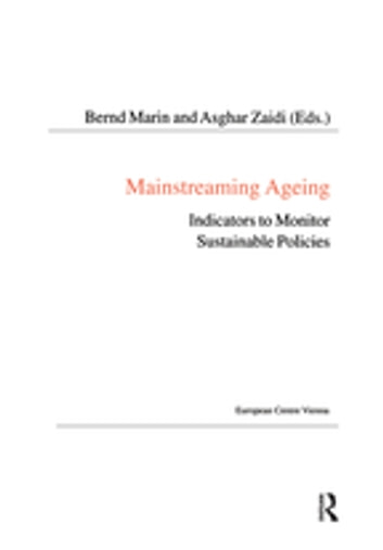 Mainstreaming Ageing: Indicators to Monitor Sustainable Progress and Policies