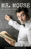 Mr. Mouse: An Erotic Box Story for Men