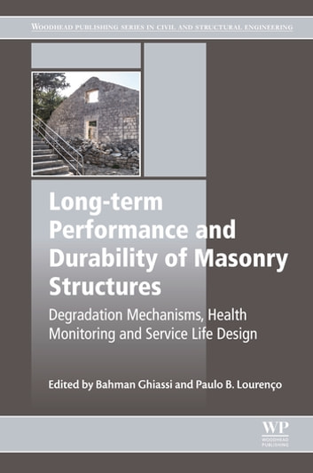Long-term Performance and Durability of Masonry Structures: Degradation Mechanisms, Health Monitoring and Service Life Design