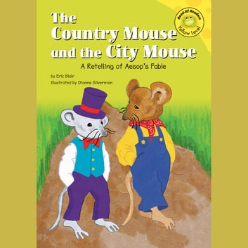 Country Mouse and the City Mouse, The: A Retelling of Aesop's Fable