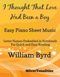 I Thought That Love Had Been a Boy Easy Piano Sheet Music