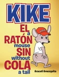 Kike el ratón sin cola/Kike a mouse without a tail