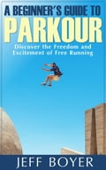 A Beginner's Guide to Parkour