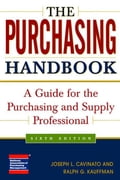 The Purchasing Handbook: A Guide for the Purchasing and Supply Professional