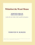 Whitefoot the Wood Mouse (Webster's French Thesaurus Edition)